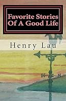 Favorite Stories of a Good Life 1490576479 Book Cover