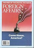FOREIGN AFFAIRS MAGAZINE, COME HOME, AMERICA ? * MARCH / APRIL, 2020 * VOL, 99 * ISSUE # 2* ( PLEASE NOTE: ALL THESE MAGAZINES ARE PET & SMOKE FREE MAGAZINES. NO ADDRESS LABEL. FRESH FROM NEWSSTAND) (SINGLE ISSUE MAGAZINE)
