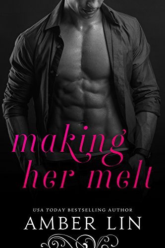 Télécharger Making Her Melt (English Edition) livre En ligne