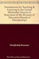 Foundations for Teaching & Learning in the United Methodist Church (A Statement of the Division of Education Boards of Discipleship) B000FMP9HW Book Cover