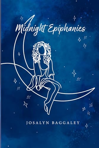 Midnight Epiphanies: A Collection of Poems