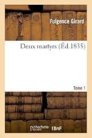 Deux Martyrs, Tome 1 2011748151 Book Cover