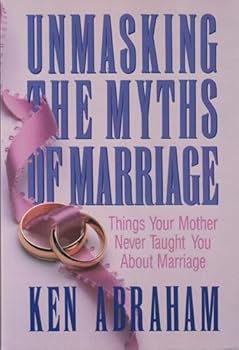 Paperback Unmasking the Myths of Marriage Book