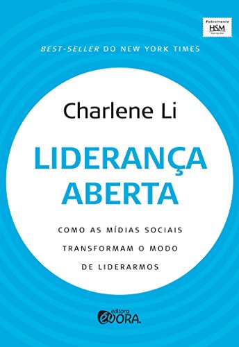 Liderança aberta; Como as mídias sociais transformam o modo de liderarmos