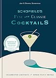 Schofield’s Fine and Classic Cocktails: Celebrated libations & other fancy drinks