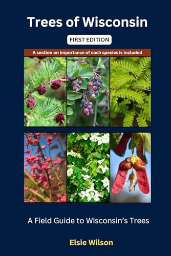 Trees of Wisconsin: Guide to Identifying Trees found in Wisconsin
