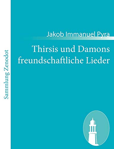 Thirsis Und Damons Freundschaftliche Lieder (German Edition)