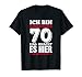 Ich bin knackige 70 - Mal knackt es hier mal knackt es dort T-Shirt