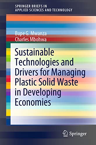 Sustainable Technologies and Drivers for Managing Plastic Solid Waste in Developing Economies (Springerbriefs in Applied Sciences and Technology) view 2