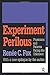 Experiment Perilous: Physicians and Patients Facing the Unknown