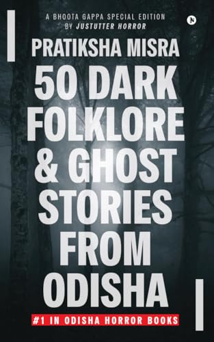 Image of 50 Dark Folklore and Ghost Stories From Odisha: A Bhoota Gappa Special Edition by JustUtter Horror