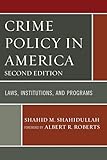 Crime Policy in America: Laws, Institutions, and Programs