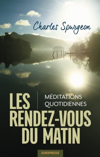 Télécharger Les rendez-vous du matin (Morning by Morning): Méditations quotidiennes PDF Ebook En Ligne