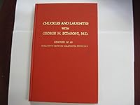 Chuckles and laughter with George H. Sciaroni, M.D: Memories of an early 20th century California physician B0006YD2WS Book Cover