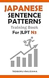 Japanese Sentence Patterns for JLPT N3 : Training Book (Japanese Sentence Patterns Training Book)