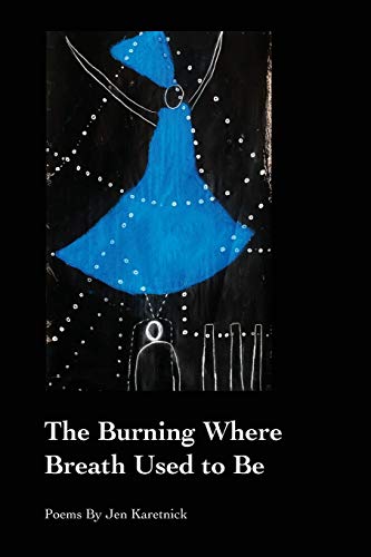 The Burning Where Breath Used to Be