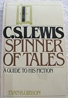 C.S. Lewis; A Spinner of Tales: A Guide to His Fiction 0802818269 Book Cover