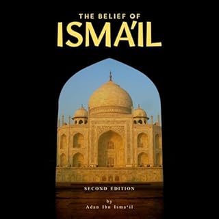 The Belief of Isma'il Audiolibro Por Adan Ibn Isma'il arte de portada