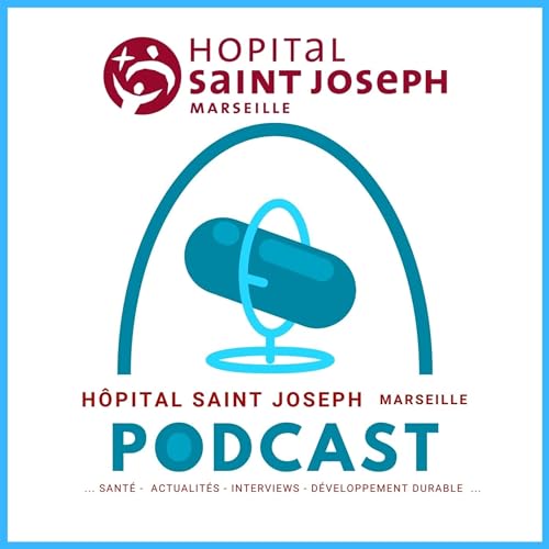 Couverture de H&ocirc;pital Saint Joseph Marseille Podcast