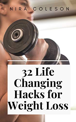  32 Life Changing Hacks for Weight Loss (English Edition)