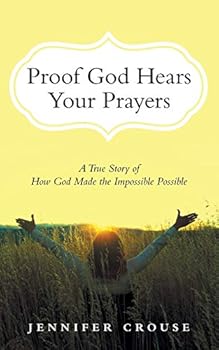 Paperback Proof God Hears Your Prayers: A True Story of How God Made the Impossible Possible Book