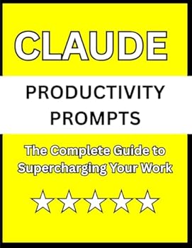 Paperback Claude Productivity Prompts: The Complete Guide to Supercharging Your Work Book
