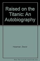Raised on the Titanic: An Autobiography 0646332651 Book Cover
