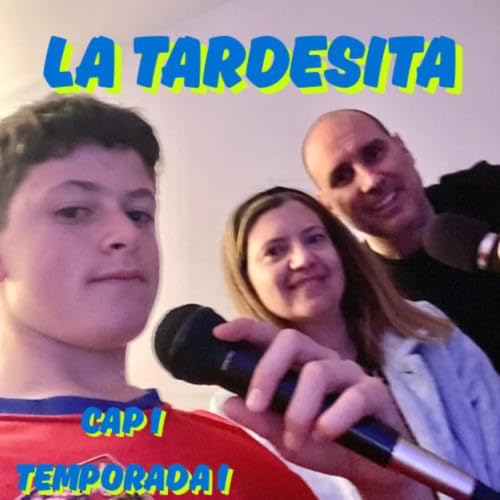LA TARDESITA 01X01