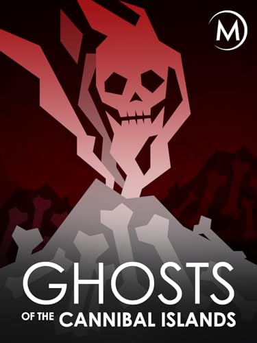 Ghosts of the Cannibal Islands