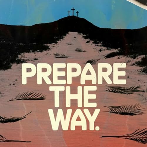 PREPARE THE WAY: Not What We Expected | Judah Thomas