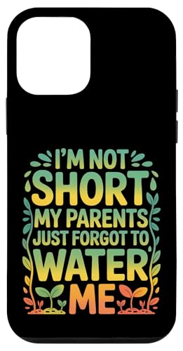 I'm Not Short My Parents Just Forgot To Water Me - �X�}�z�P�[�X iPhone 12 mini �p