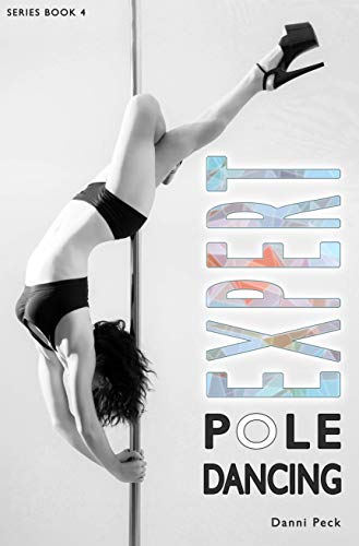 Expert Pole Dancing: For Fitness and Fun