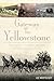 Gateway to Yellowstone: The Raucous Town of Cinnabar on the Montana Frontier