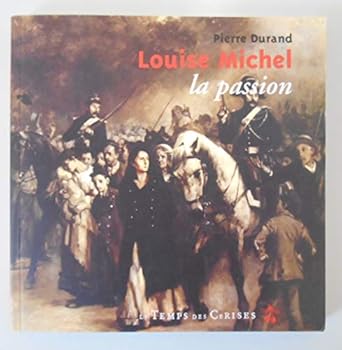 Paperback Louise michel, la passion (French Edition) [French] Book