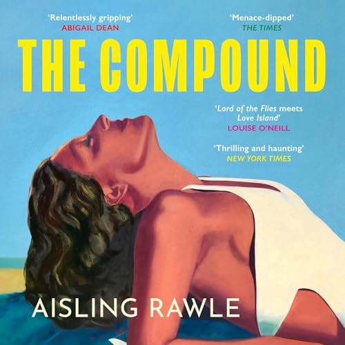 The Compound Audiobook By Aisling Rawle cover art