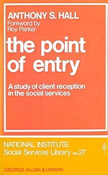 Hardcover The point of entry: A study of client reception in the social services (National Institute social services library) Book