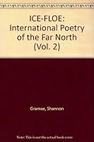 ICE-FLOE: International Poetry of the Far North, Vol. 2 0970189613 Book Cover