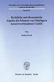  Rechtliche und ökonomische Aspekte des Schutzes von Gläubigern konzernverbundener GmbH. Mit Abb. (Schriften zur wirtschaftswissenschaftlichen Analyse des Rechts; WAR 28)