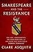 Shakespeare and the Resistance: The Earl of Southampton, the Essex Rebellion, and the Poems that Challenged Tudor Tyranny