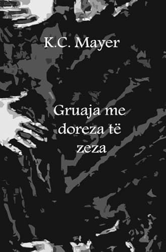 Gruaja me doreza të zeza (Albanian Edition)