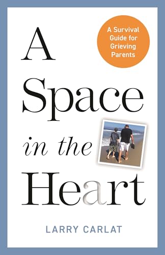 A Space in the Heart: A Survival Guide for Grieving Parents