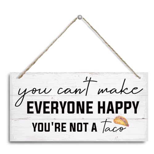 Funny Taco-Themed Affirmation Wooden Sign - You Can't Make Everyone Happy You're Not A Taco, Positive Home & Office Decor, Farmhouse Hanging Plaque for Food Lovers, 12X6 Inch