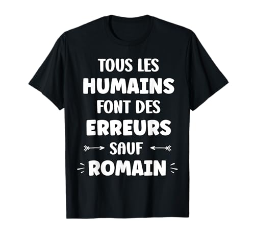 Nom Drole Citation sauf Romain Humour prénom Romain T-Shirt