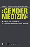 'Gender-Medizin': Krankheit und Geschlecht in Zeiten der individualisierten Medizin (unter Mitarbeit von Tobias Fischer)