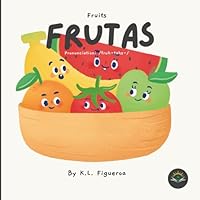 Spanish Words for Baby with Fruits: Frutas: Fun Spanish Books for Kids Ages 0-4 with Pronunciation Guides for English-Speaking Parents (Bilingual Baby Books Collection from Spanish Sprouts) B0DFHFCCWQ Book Cover