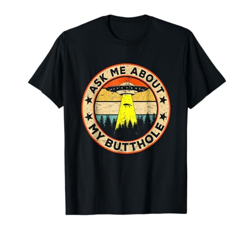 Ask Me About My Butthole Funny UFO Alien Abduction Vintage T-Shirt