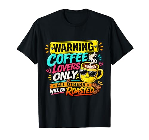 Warning Coffee Lovers Only Funny Coffee ���[���A�̈��p T�V���c