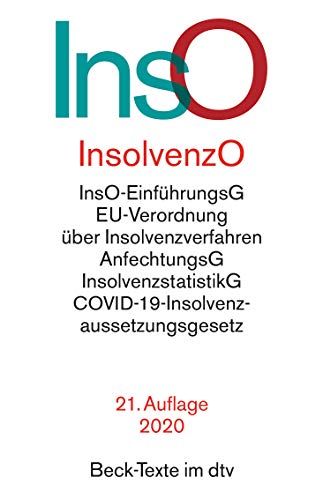 Insolvenzordnung: mit Einführungsgesetz, EU-Verordnung über Insolvenzverfahren, Insolvenzrechtlich Insolvenzordnung: mit Einführungsgesetz, EU-Verordnung über Insolvenzverfahren, Insolvenzrechtlich