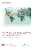 Le retour de la puissance en géopolitique: Bienvenue dans le vrai monde (Rencontres Et Interférences) (French Edition) 2336555530 Book Cover