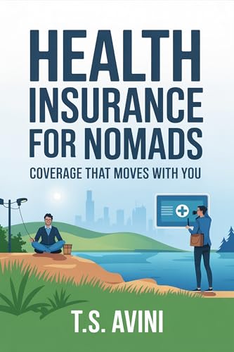 Health Insurance for Nomads: Coverage That Moves With You